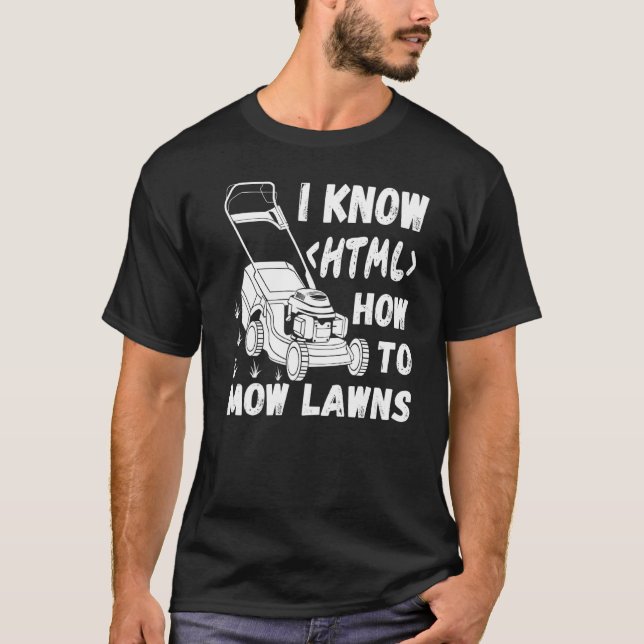 Camiseta Lawn Mowerer Lawn Mowing Groundskeeper Conozco Htm (Anverso)