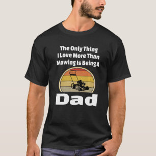 Camiseta Lawn Mowing Dad Mower Padre Landscape Grass Yard