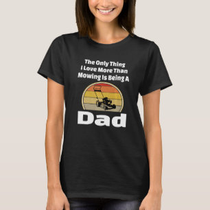 Camiseta Lawn Mowing Dad Mower Padre Landscape Grass Yard