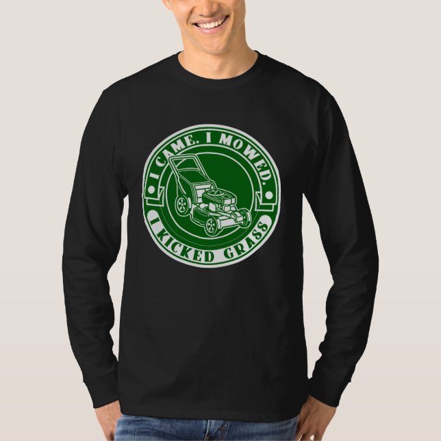 Camiseta Lawn Mowing  I Came I Mowed I Kicked Grass Lawn Mo (Anverso)