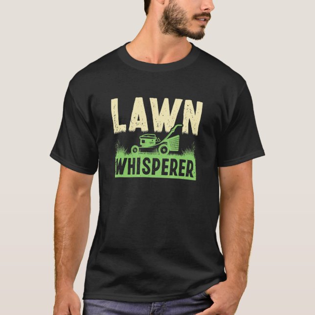 Camiseta Lawn Mowing Whisperer Gardener Landscaper Grass Cu (Anverso)
