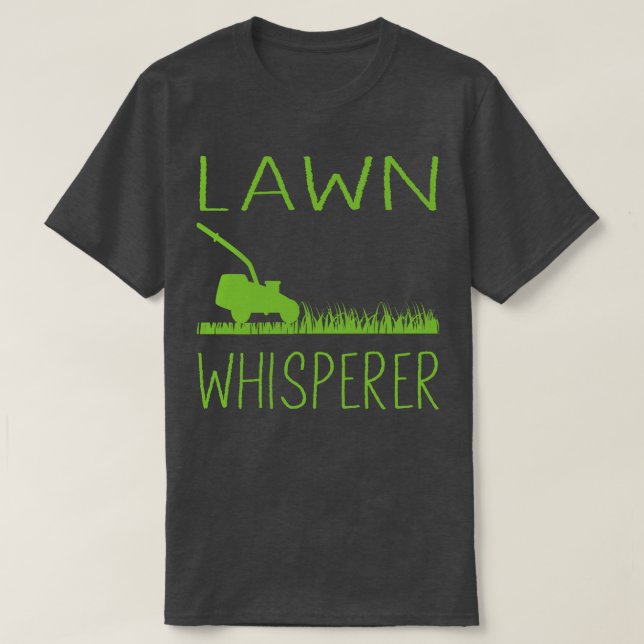 Camiseta Lawn Mwing Lawn Whisperer (Diseño del anverso)