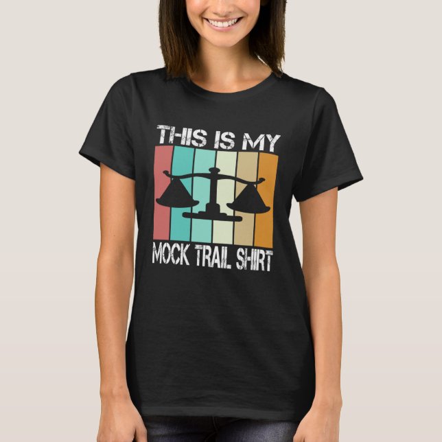 Camiseta lawyer in future This is my mock trail (Anverso)