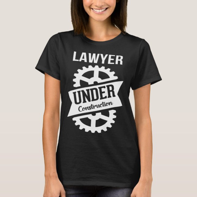 Camiseta LAWYER Under Construction Perfect for Law Students (Anverso)