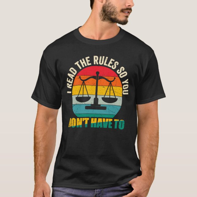 Camiseta Lawyers Saying I Read The Rules So You Don't Have  (Anverso)