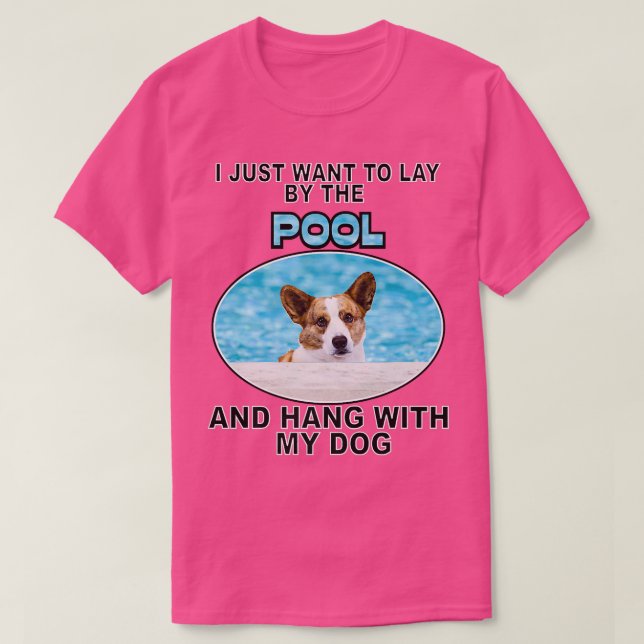 Camiseta Lay By Pool & Hang W Cardigan Welsh Corgi691 (Diseño del anverso)