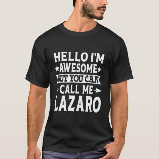 Camiseta Lazaro Hello I'M Awesome Call Me Lazaro First Name