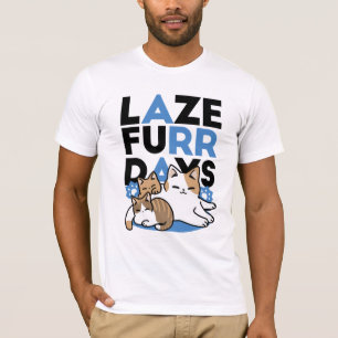Camiseta Laze Furr Days - Diseño de gatos perezosos