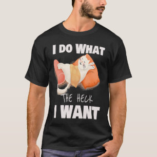 Camiseta Lazy Ca I Do the Heck I Want