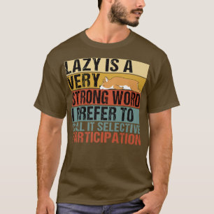 Camiseta Lazy Es Una Palabra Muy Fuerte Funny Corgi Sleepin