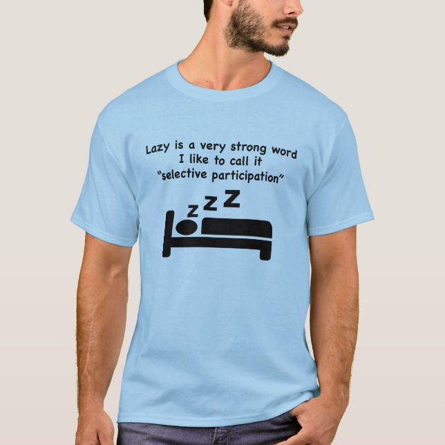 Camiseta Lazy es una palabra muy fuerte.Playera. (Anverso)
