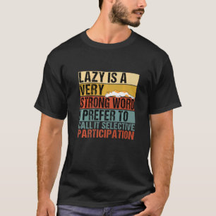 Camiseta Lazy Es Una Palabra Muy Fuerte Que Dormía Gato