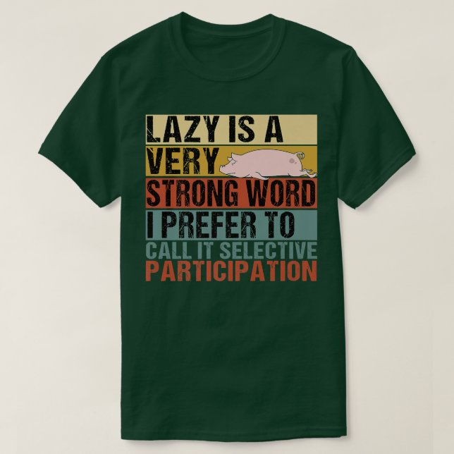 Camiseta Lazy is A Very Strong Word Funny Pig Sleeping Prem (Diseño del anverso)