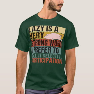 Camiseta Lazy is A Very Strong Word Funny Pig Sleeping Prem