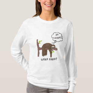 Camiseta Lazy Sloth Humor "¿Trabajar duro? ¡No gracias!"