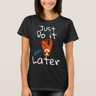 Camiseta Lazy Sloth Lazy Sloth lo hace más tarde Slony Funn