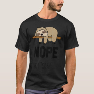 Camiseta Lazy Sloth Nope no es la perezosa pereza del día m