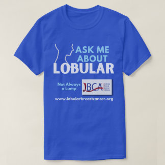 Camiseta LBCA Me Pregunta Acerca Del Cáncer De Mama Lobular