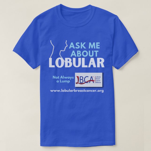 Camiseta LBCA Me Pregunta Acerca Del Cáncer De Mama Lobular (Diseño del anverso)