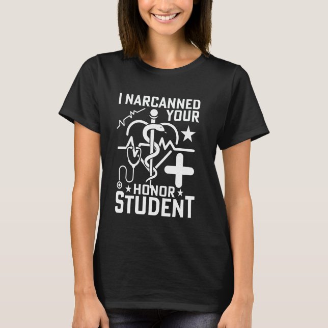 Camiseta Le administré Narcan a su estudiante distinguido (Anverso)