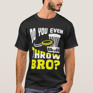 Camiseta ¿Le Arrojamos El Golf Frisbee Golfer Pl?