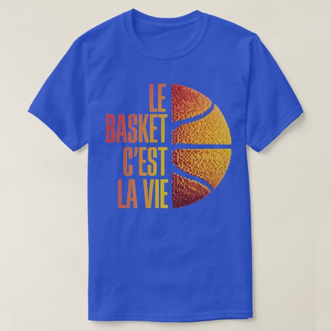 Camiseta Le Basket cest la vie Cadeau Basketball Homme Femm (Diseño del anverso)