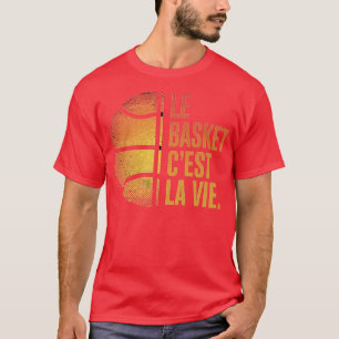 Camiseta Le Basket cest la vie Cadeau Basketball Homme Femm