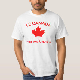 Camiseta Le Canada n'est pas à vendre T-Shirt, Canadá no