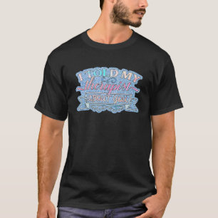 Camiseta Le Conté a Mi Terapeuta Sobre Ti