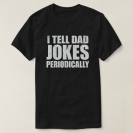 Camiseta Le Cuento A Papá Chistes Periódicamente Día De Los