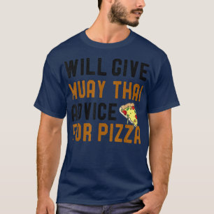 Camiseta Le Dará A Muay Thai Consejos Para Pizza Divertida