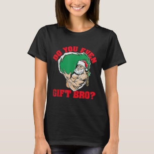 Camiseta ¿Le Das Un Regalo Al Hermano Gracioso De Santa Wei