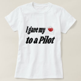 Camiseta Le di mi corazón a un piloto