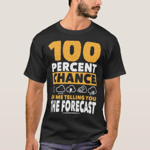 Camiseta Le Dice La Meteorología Del Meteorólogo De Pronóst