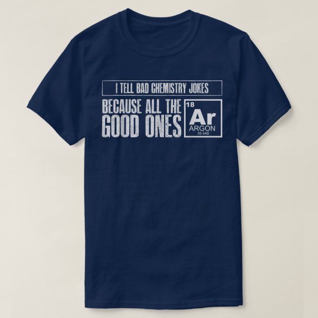 Camiseta Le Digo A Los Buenos Chistes De Química Que Son Bu (Diseño del anverso)