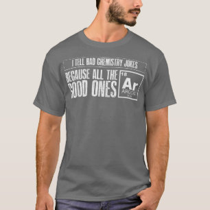 Camiseta Le Digo A Los Buenos Chistes De Química Que Son Bu