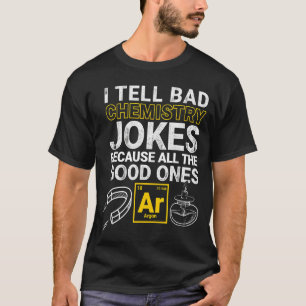 Camiseta Le Digo A Los Malos Chistes De Química Porque Todo