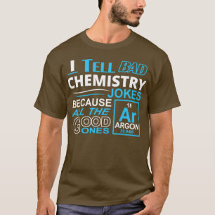 Camiseta Le Digo A Los Malos Chistes De Química Porque Todo