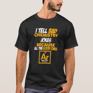 Camiseta Le Digo A Los Malos Chistes De Química Todos Los B