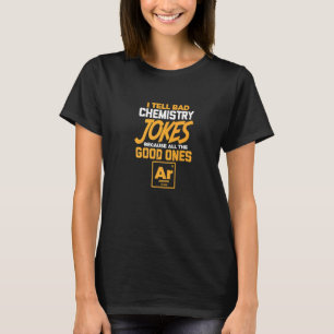 Camiseta Le Digo A Los Malos Chistes De Química Todos Los B
