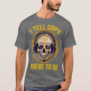 Camiseta Le Digo A Los Policías A Dónde Ir, Delgado, Línea 