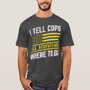 Camiseta Le Digo A Los Policías Dónde Ir Divertido De 911