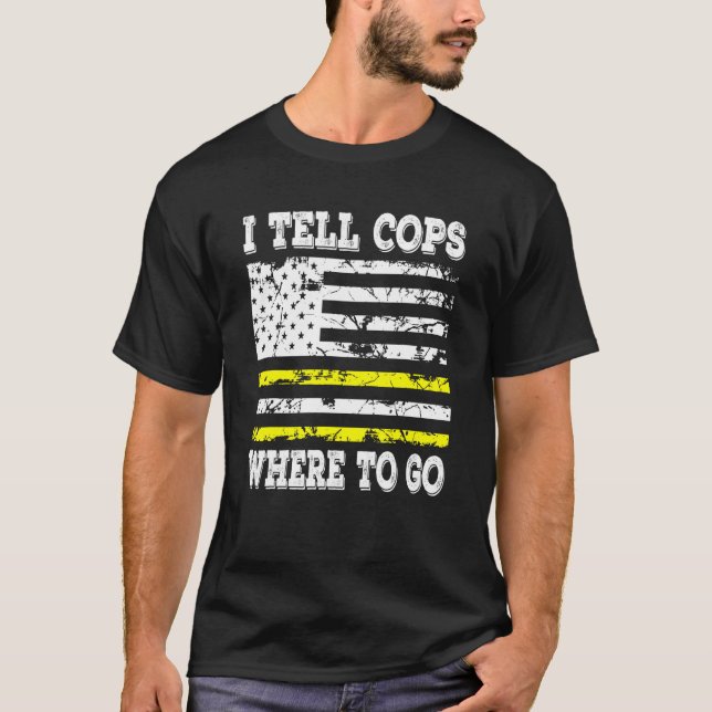 Camiseta Le Digo A Los Policías Dónde Ir El Responsable De  (Anverso)