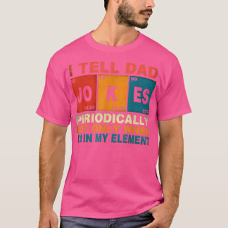 Camiseta Le digo a papá Chistes periódicamente cuando soy m