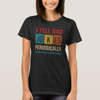 Camiseta Le Digo A Papá Chistes Periódicamente Elemento Vin