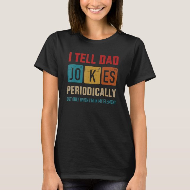 Camiseta Le Digo A Papá Chistes Periódicamente Elemento Vin (Anverso)