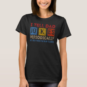 Camiseta Le Digo A Papá Chistes Periódicamente Elemento Vin