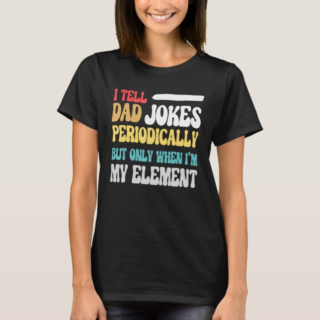 Camiseta Le digo a papá Chistes periódicamente pero sólo cu (Anverso)