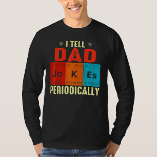 Camiseta Le digo a papá Chistes periódicamente pero sólo cu