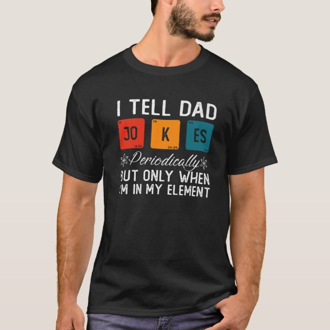 Camiseta Le digo a papá Chistes periódicamente pero sólo cu (Anverso)